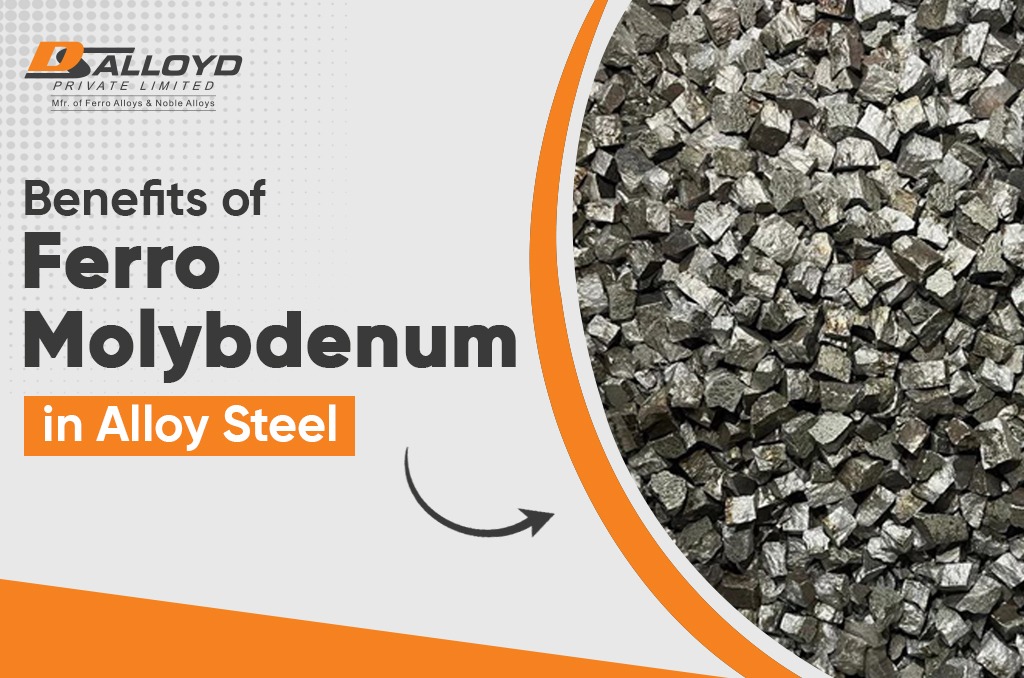Benefits of Ferro Molybdenum in Alloy Steel