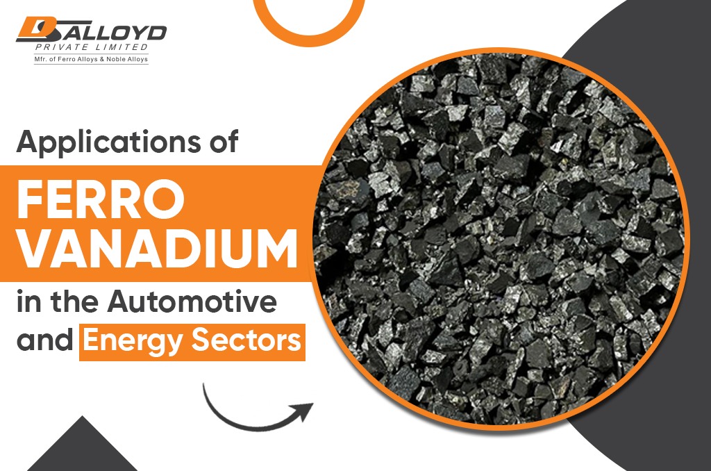 Applications of Ferro Vanadium in the Automotive and Energy Sectors