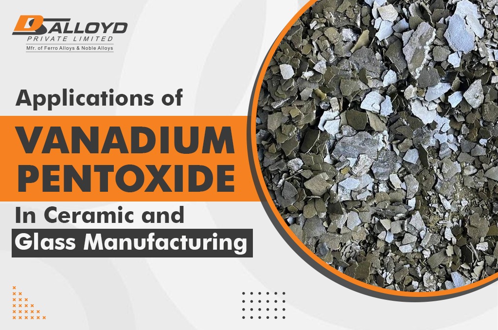 Applications of Vanadium Pentoxide in Ceramic and Glass Manufacturing