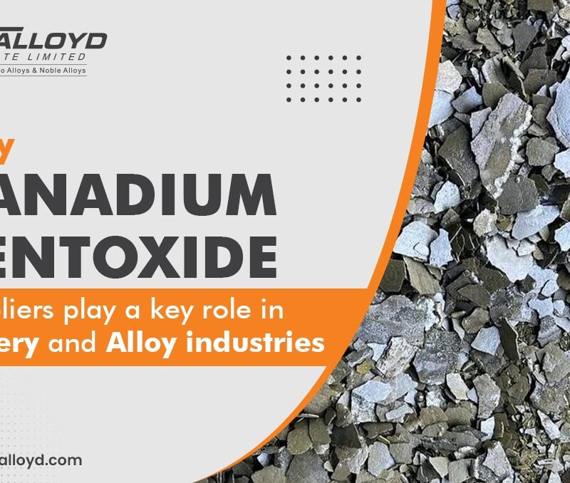 Why Vanadium Pentoxide Suppliers Play a Key Role in Battery and Alloy Industries