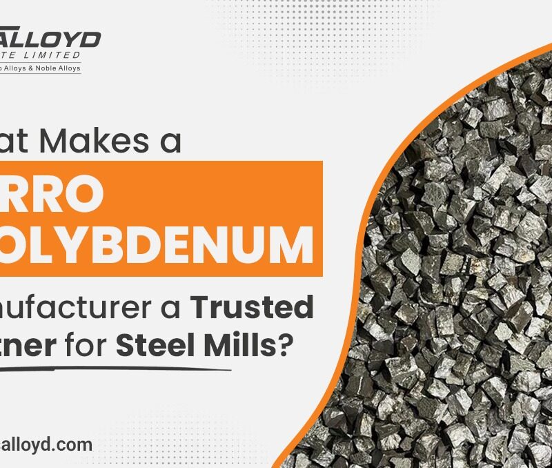 What Makes a Ferro Vanadium Manufacturer a Trusted Partner for Steel Mills