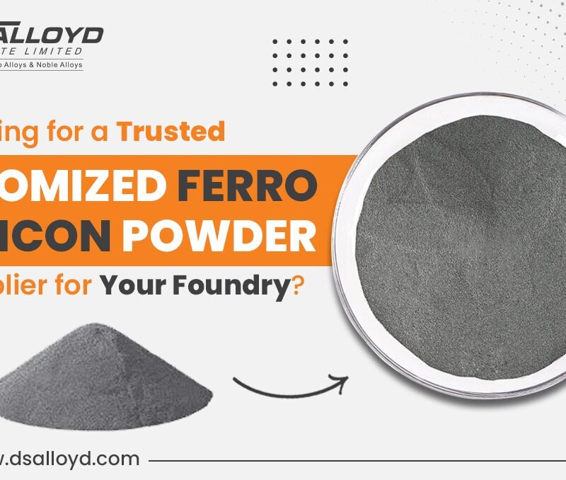 Looking for a Trusted Atomized Ferro Silicon Powder Supplier for Your Foundry