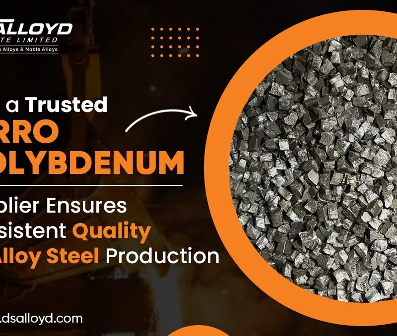 How a Trusted Ferro Molybdenum Supplier Ensures Consistent Quality for Alloy Steel Production