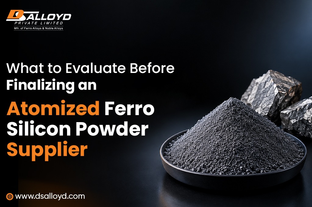What to Evaluate Before Finalizing an Atomized Ferro Silicon Powder Supplier